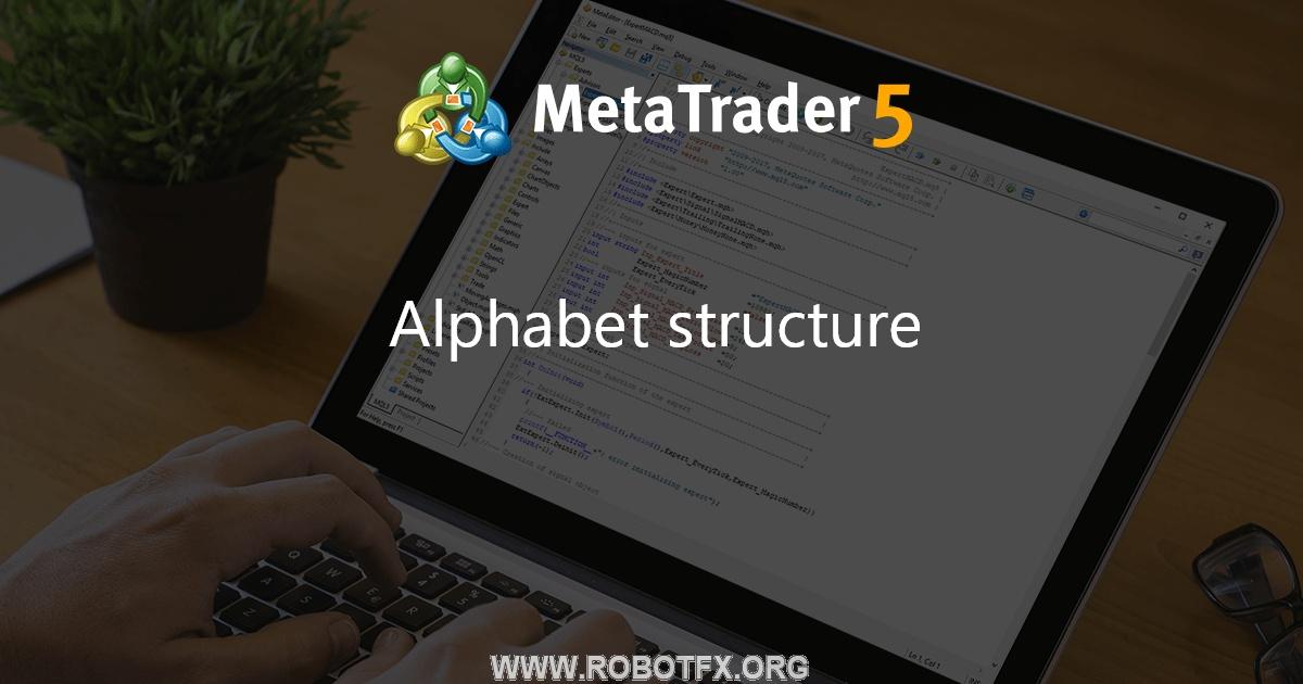 Alphabet structure - script for MetaTrader 5