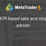 Basic ATR based take and stop expert adviser - expert for MetaTrader 4