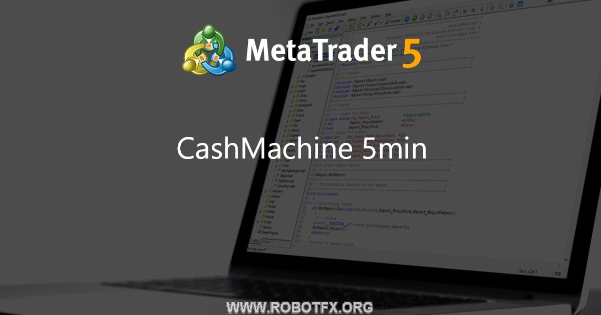 CashMachine 5min - expert for MetaTrader 5