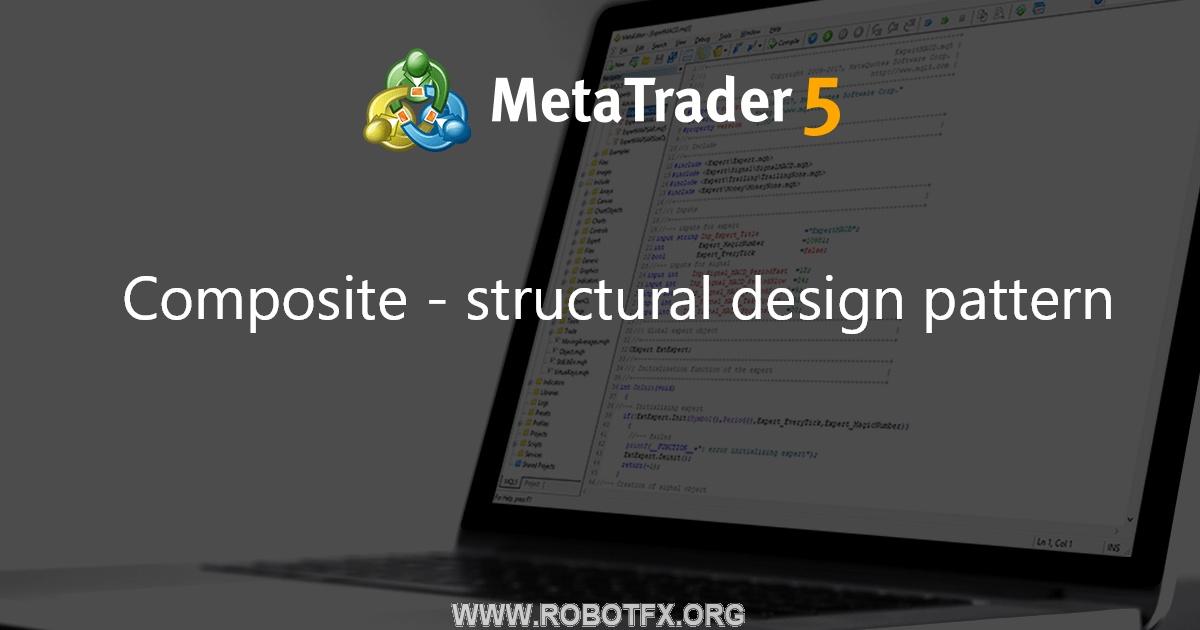 Composite - structural design pattern - library for MetaTrader 5