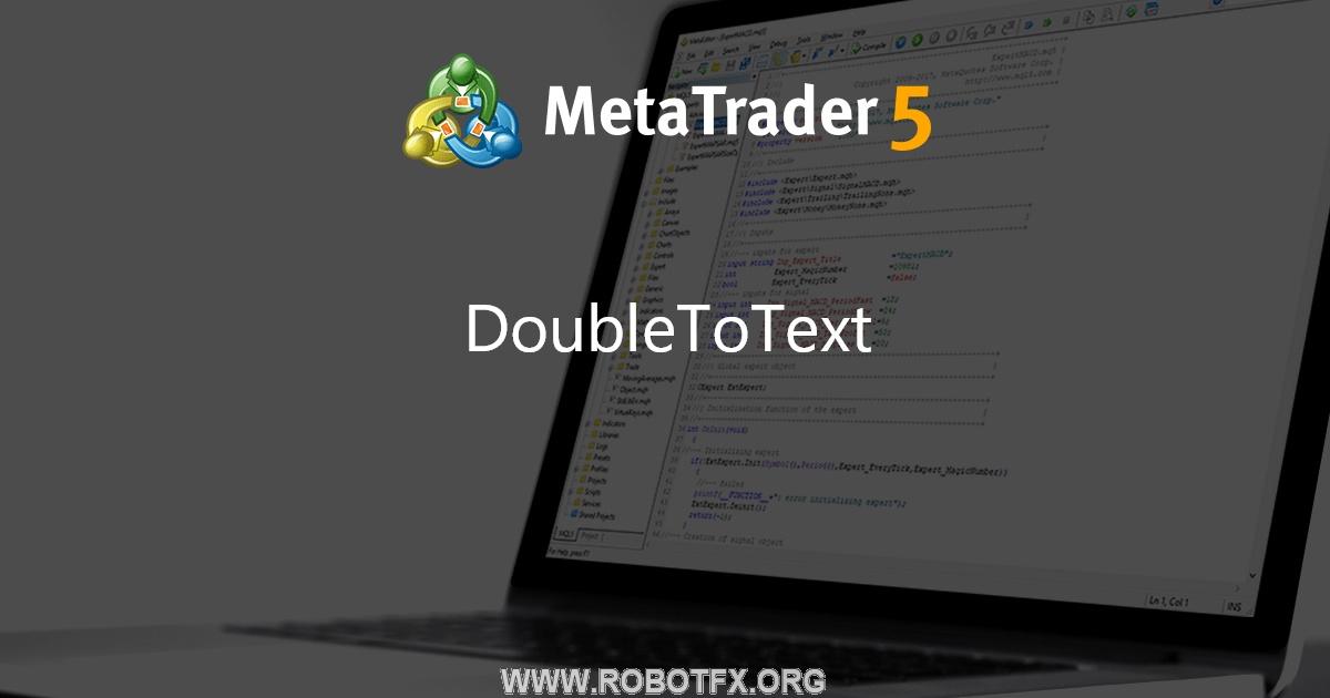 DoubleToText - library for MetaTrader 5