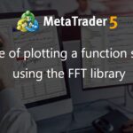 Example of plotting a function spectrum using the FFT library - indicator for MetaTrader 4