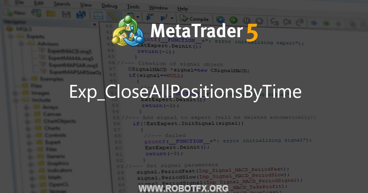 Exp_CloseAllPositionsByTime - expert for MetaTrader 5