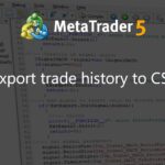 Export trade history to CSV - script for MetaTrader 5