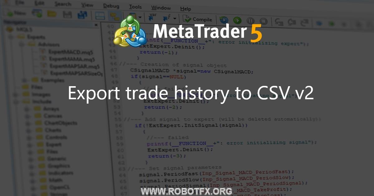 Export trade history to CSV v2 - script for MetaTrader 5