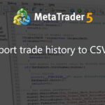 Export trade history to CSV v2 - script for MetaTrader 5