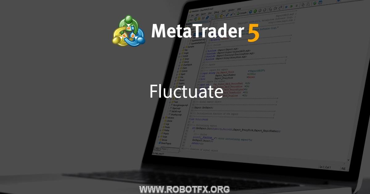 Fluctuate - expert for MetaTrader 5