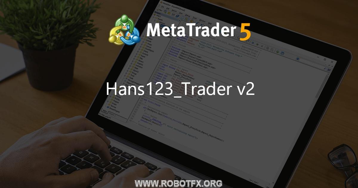 Hans123_Trader v2 - expert for MetaTrader 5