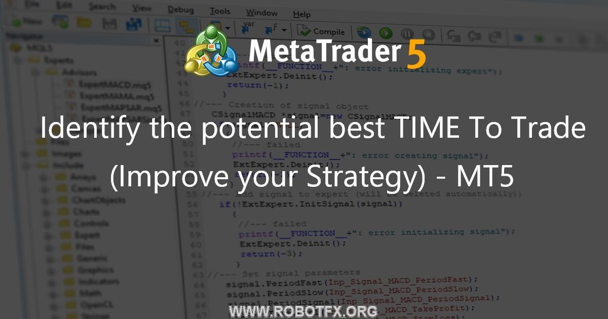 Identify the potential best TIME To Trade (Improve your Strategy) - MT5 - script for MetaTrader 5