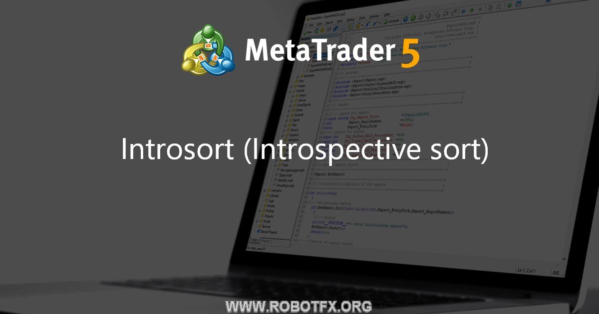 Introsort (Introspective sort) - library for MetaTrader 5