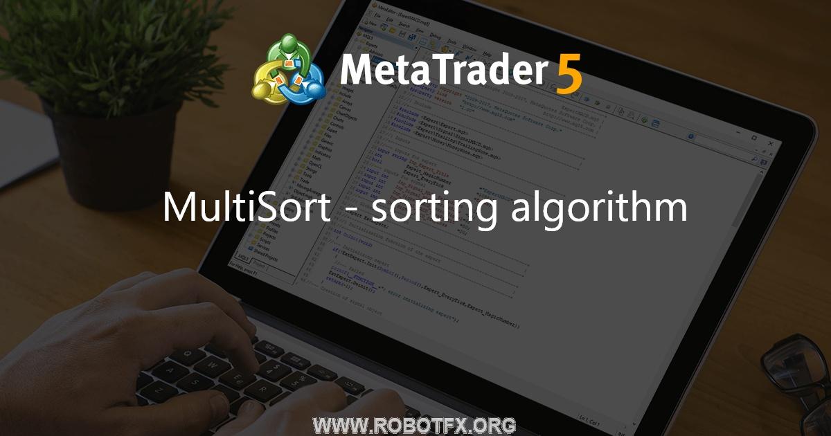 MultiSort - sorting algorithm - library for MetaTrader 5