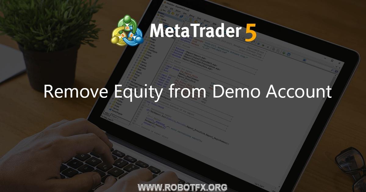 Remove Equity from Demo Account - script for MetaTrader 4