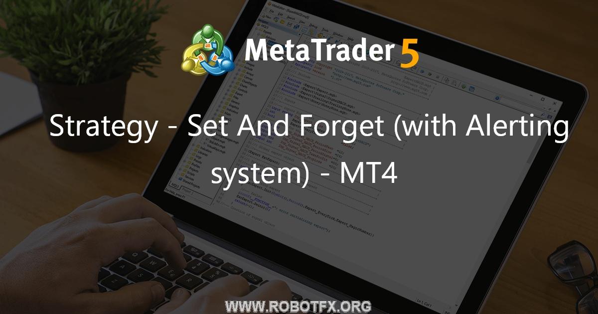 Strategy - Set And Forget (with Alerting system) - MT4 - expert for MetaTrader 4