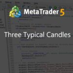 Three Typical Candles - expert for MetaTrader 5