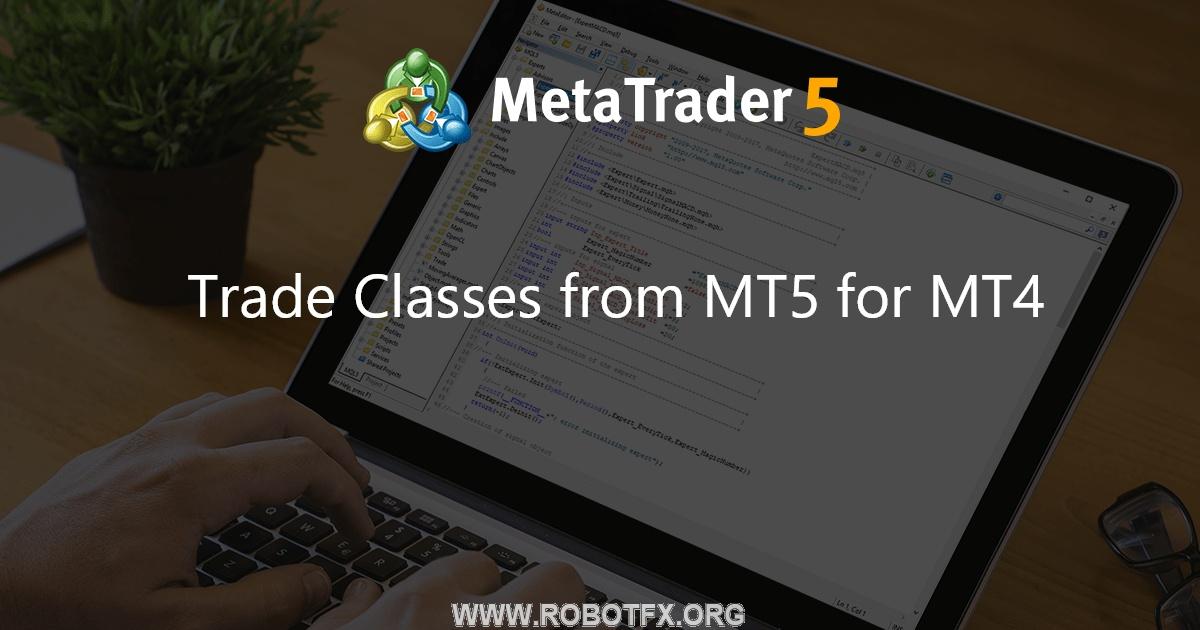 Trade Classes from MT5 for MT4 - library for MetaTrader 4