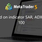 EA based on indicator SAR, ADX and SMA 100 - expert for MetaTrader 5