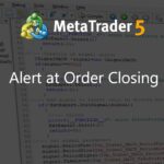 Alert at Order Closing - indicator for MetaTrader 4