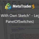 "Build With Own Sketch" - LegoEA (or PanelOfSwitches) - expert for MetaTrader 4