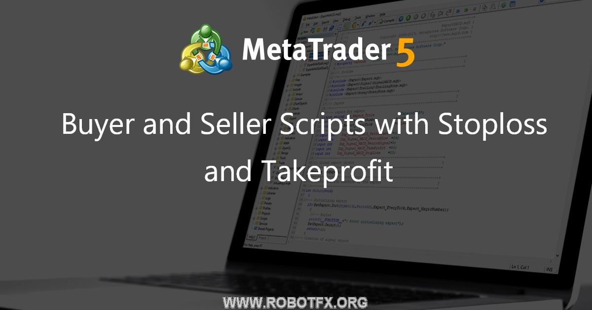 Buyer and Seller Scripts with Stoploss and Takeprofit - script for MetaTrader 4