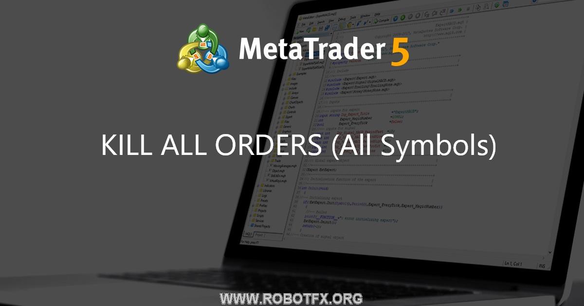 KILL ALL ORDERS (All Symbols) - script for MetaTrader 4