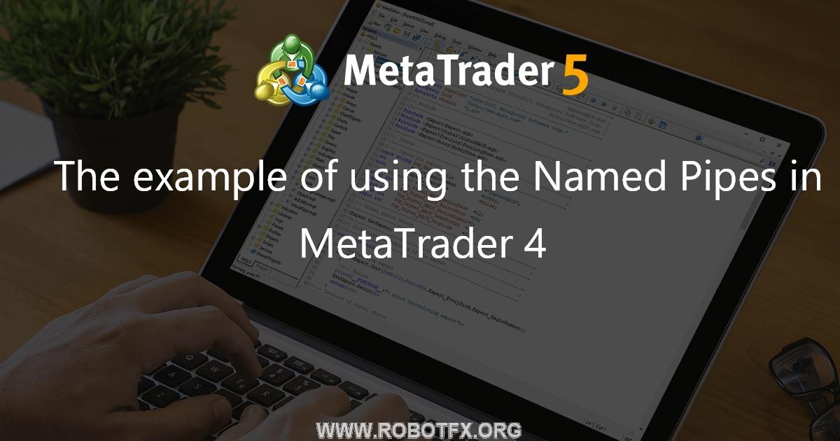 The example of using the Named Pipes in MetaTrader 4 - script for MetaTrader 4