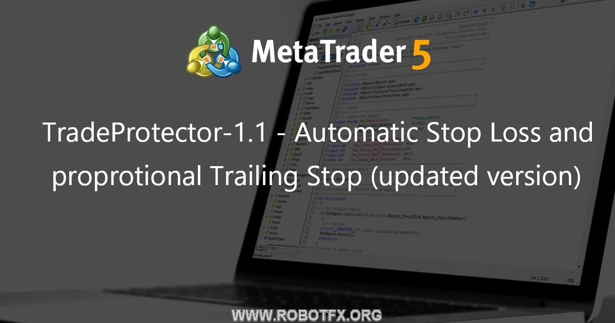 TradeProtector-1.1 - Automatic Stop Loss and proprotional Trailing Stop (updated version) - expert for MetaTrader 4