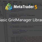 Basic GridManager Library - library for MetaTrader 5