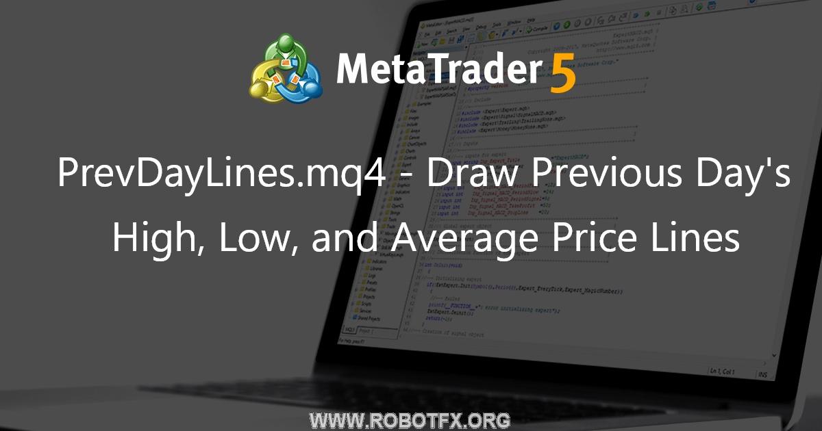 PrevDayLines.mq4 - Draw Previous Day's High, Low, and Average Price Lines - script for MetaTrader 4