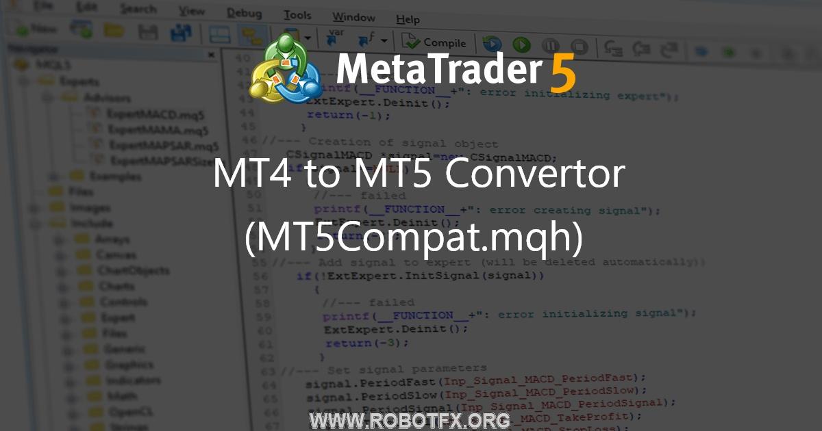 MT4 to MT5 Convertor (MT5Compat.mqh) - library for MetaTrader 4